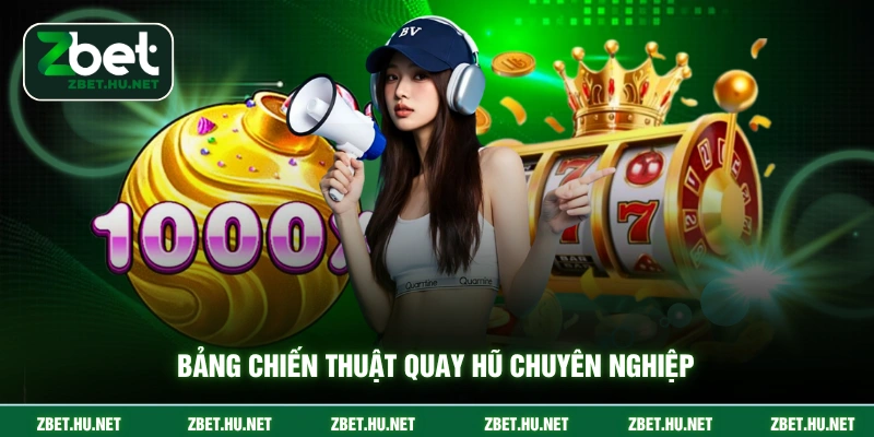 Bảng chiến thuật quay hũ chuyên nghiệp