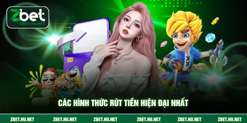 Rút Tiền ZBET Các hình thức rút tiền hiện đại nhất