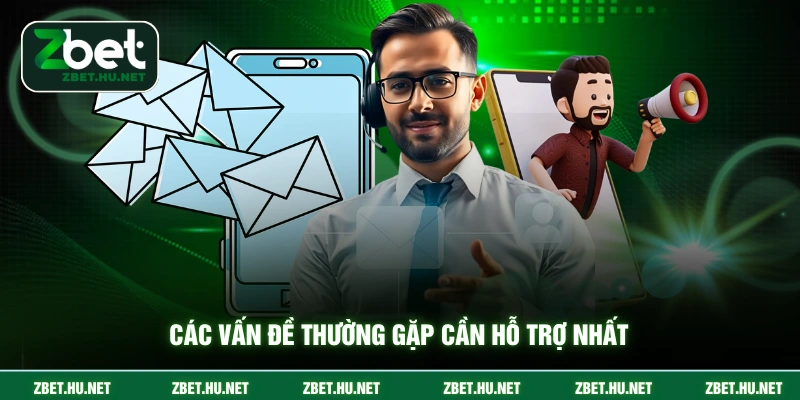 Liên Hệ ZBET Các vấn đề thường gặp cần hỗ trợ nhất