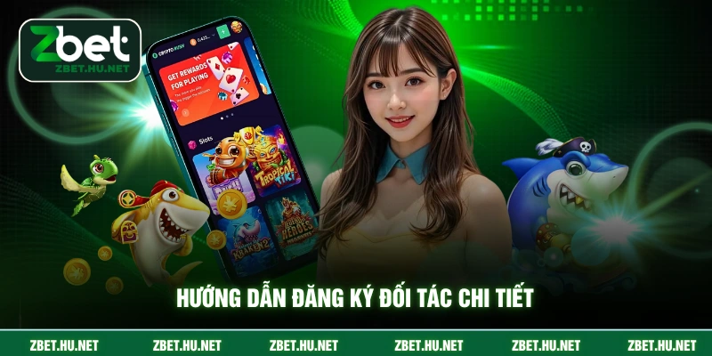 Đại Lý ZBET Hướng dẫn đăng ký đối tác chi tiết