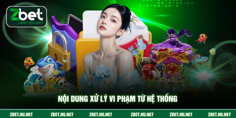 Nội dung xử lý vi phạm từ hệ thống
