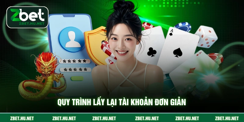 Đăng Nhập ZBET Quy trình lấy lại tài khoản đơn giản