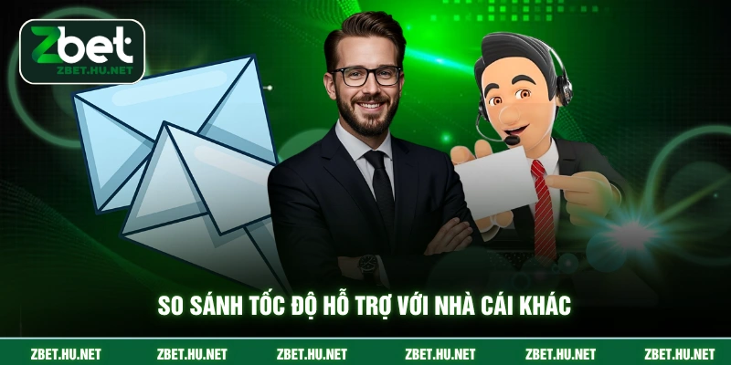 Liên Hệ ZBET So sánh tốc độ hỗ trợ với nhà cái khác
